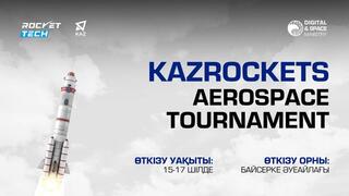 KazRockets қоры мен RocketTech KAZROCKETS Aerospace Tournament 2024 атты Қазақстандағы ең үлкен ракета модельдеу спорт жарысына шақырады